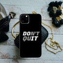 Don't quit Printed Slim Cases and Cover for iPhone 11 Pro