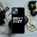 Don't quit Printed Slim Cases and Cover for iPhone 13 Mini