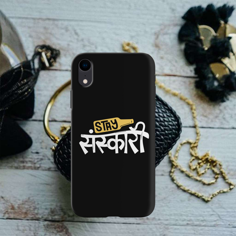 Stay Sanskari Printed Slim Cases and Cover for iPhone XR
