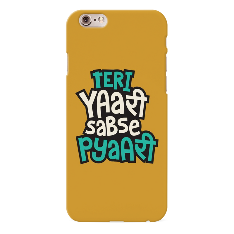 Teri Yari sabse pyari Printed Slim Cases and Cover for iPhone 6