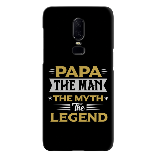 Papa the legend Printed Slim Cases and Cover for OnePlus 6