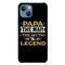 Papa the legend Printed Slim Cases and Cover for iPhone 13