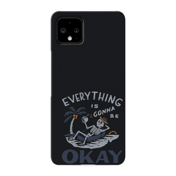 Everyting is okay Printed Slim Cases and Cover for Pixel 4