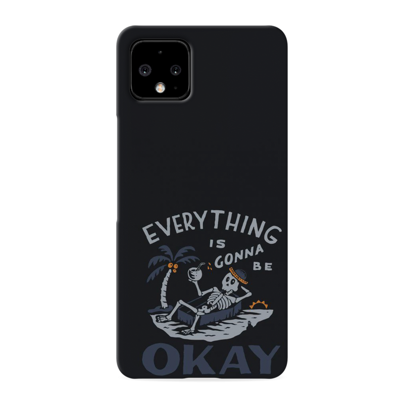 Everyting is okay Printed Slim Cases and Cover for Pixel 4