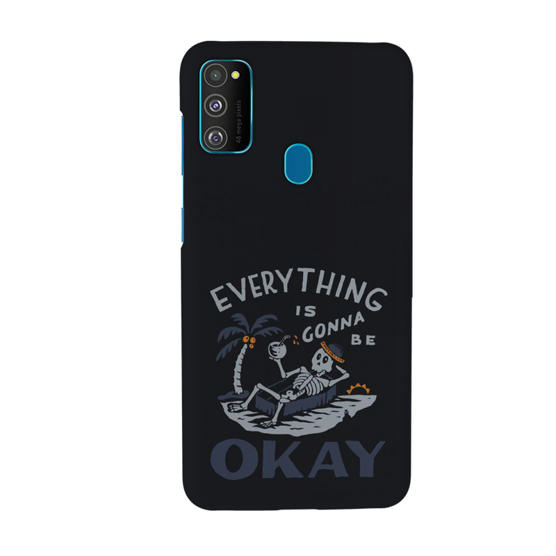 Everyting is okay Printed Slim Cases and Cover for Galaxy M30S
