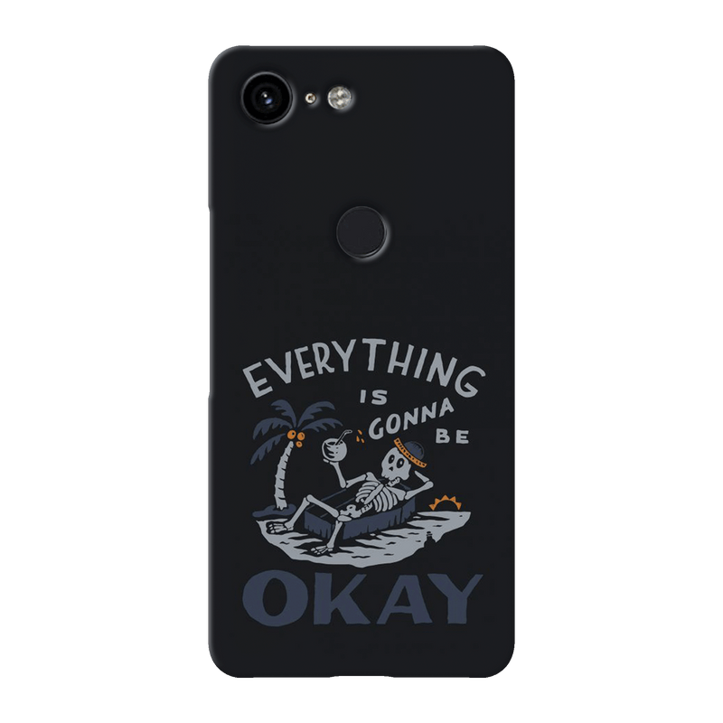 Everyting is okay Printed Slim Cases and Cover for Pixel 3