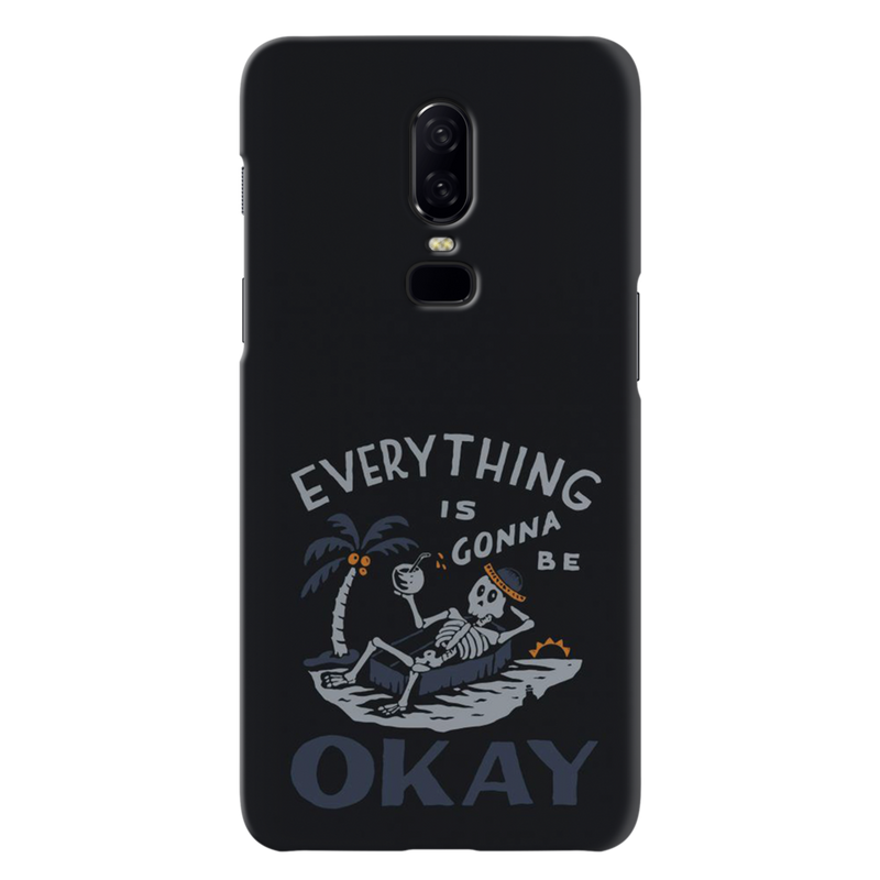 Everyting is okay Printed Slim Cases and Cover for OnePlus 6