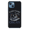 Everyting is okay Printed Slim Cases and Cover for iPhone 13