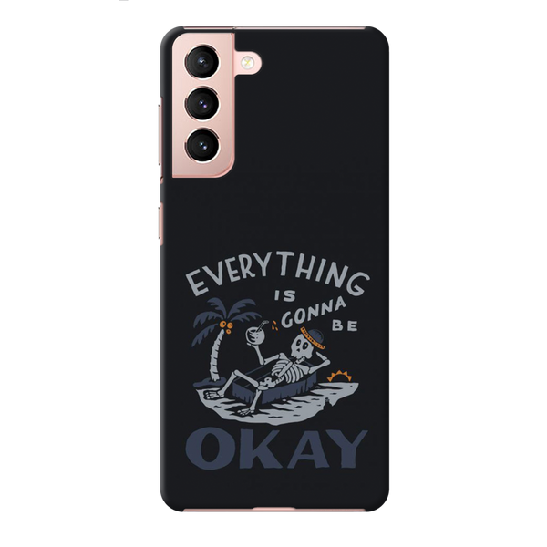 Everyting is okay Printed Slim Cases and Cover for Galaxy S21