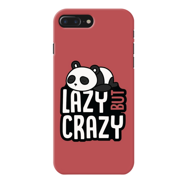 Lazy but crazy Printed Slim Cases and Cover for iPhone 7 Plus