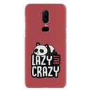 Lazy but crazy Printed Slim Cases and Cover for OnePlus 6