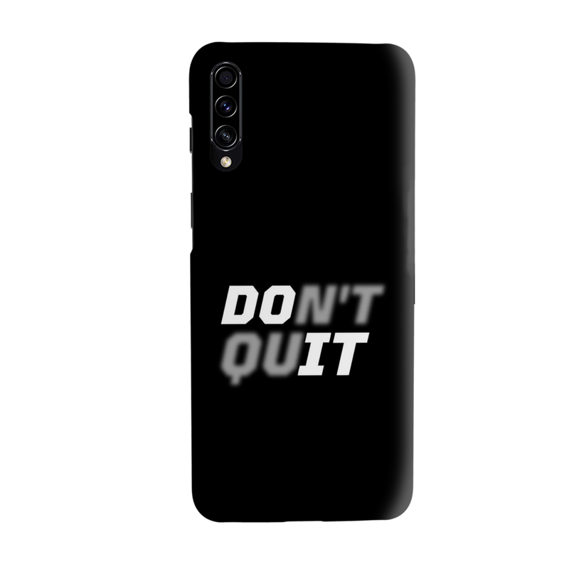 Don't quit Printed Slim Cases and Cover for Galaxy A50