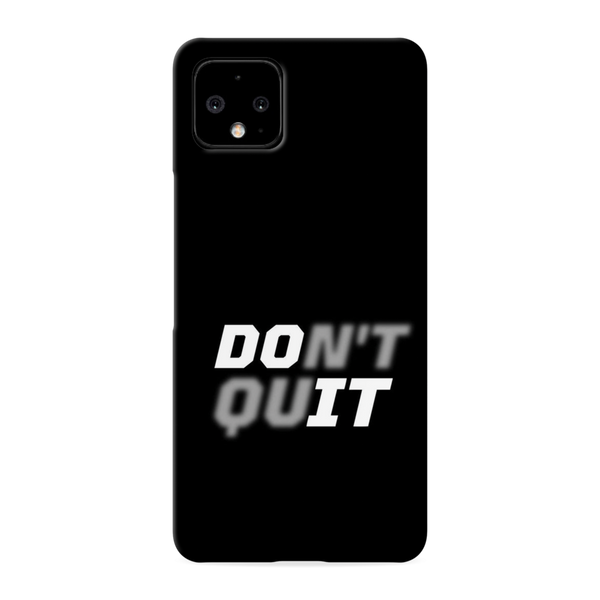 Don't quit Printed Slim Cases and Cover for Pixel 4