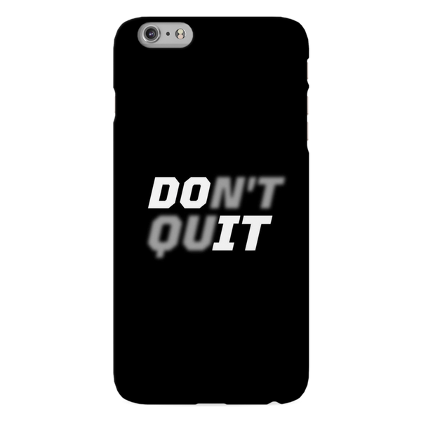 Don't quit Printed Slim Cases and Cover for iPhone 6 Plus