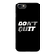 Don't quit Printed Slim Cases and Cover for iPhone 7