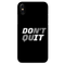 Don't quit Printed Slim Cases and Cover for iPhone XS