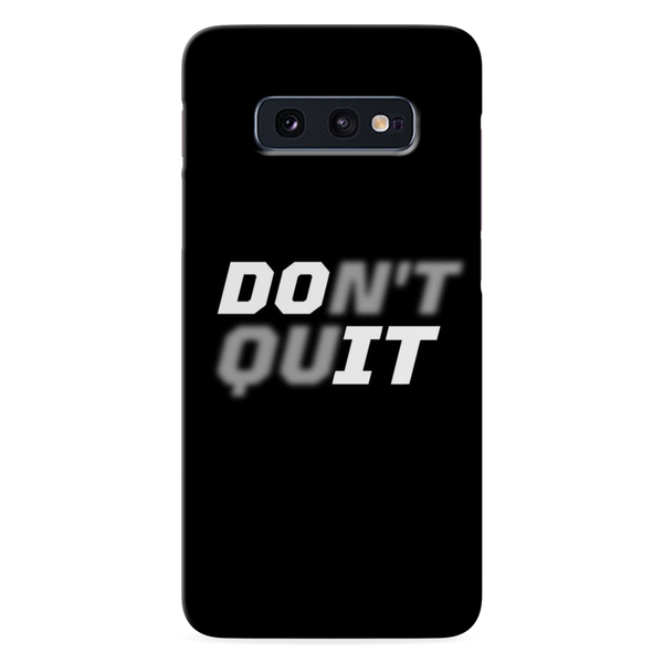 Don't quit Printed Slim Cases and Cover for Galaxy S10E