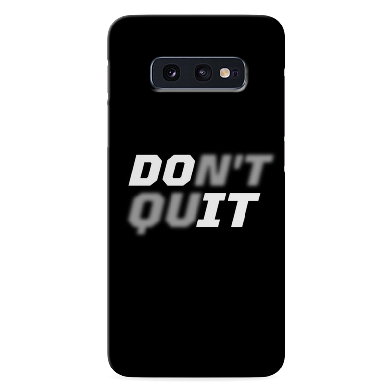 Don't quit Printed Slim Cases and Cover for Galaxy S10E