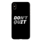 Don't quit Printed Slim Cases and Cover for iPhone XS Max