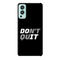 Don't quit Printed Slim Cases and Cover for OnePlus Nord 2