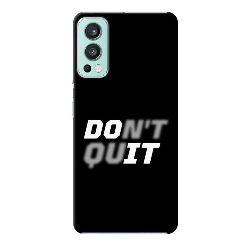 Don't quit Printed Slim Cases and Cover for OnePlus Nord 2
