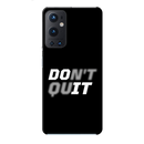 Don't quit Printed Slim Cases and Cover for OnePlus 9 Pro