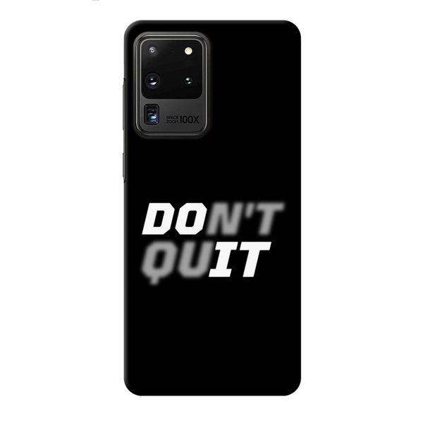 Don't quit Printed Slim Cases and Cover for Galaxy S20 Ultra