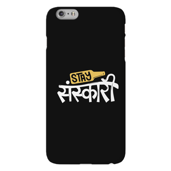 Stay Sanskari Printed Slim Cases and Cover for iPhone 6 Plus