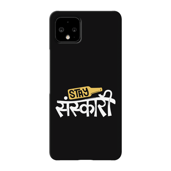 Stay Sanskari Printed Slim Cases and Cover for Pixel 4