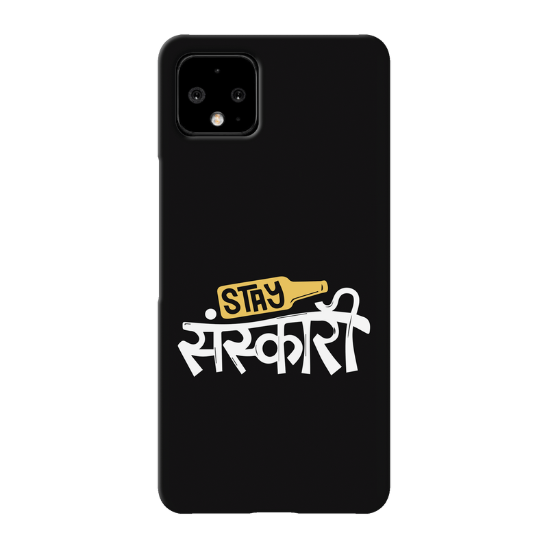 Stay Sanskari Printed Slim Cases and Cover for Pixel 4