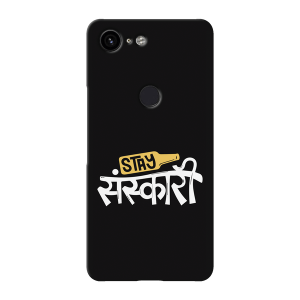 Stay Sanskari Printed Slim Cases and Cover for Pixel 3