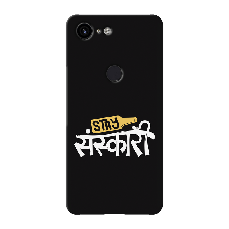 Stay Sanskari Printed Slim Cases and Cover for Pixel 3