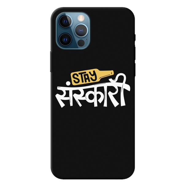 Stay Sanskari Printed Slim Cases and Cover for iPhone 12 Pro Max