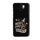 I need more space Printed Slim Cases and Cover for Redmi Note 8 Pro