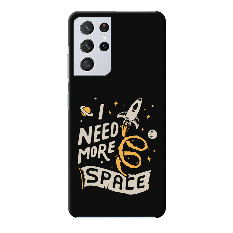I need more space Printed Slim Cases and Cover for Galaxy S21 Ultra