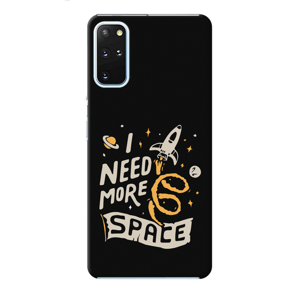 I need more space Printed Slim Cases and Cover for Galaxy S20