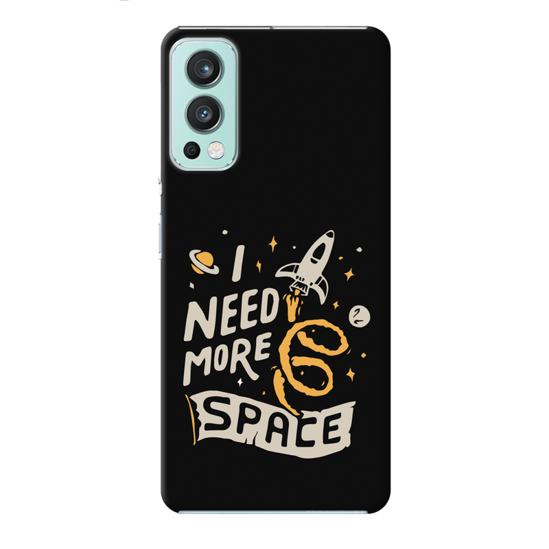 I need more space Printed Slim Cases and Cover for OnePlus Nord 2