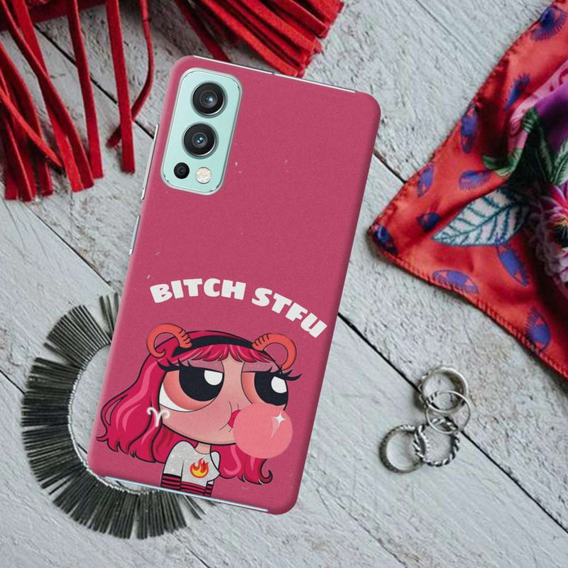 Bitch STFU Printed Slim Cases and Cover for OnePlus Nord 2