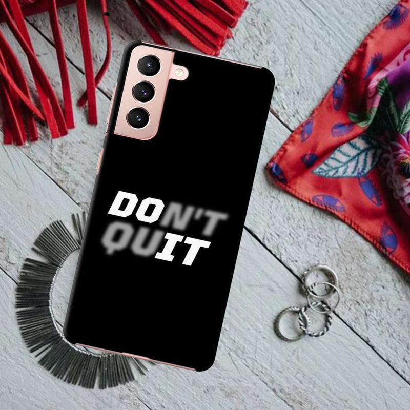 Don't quit Printed Slim Cases and Cover for Galaxy S21