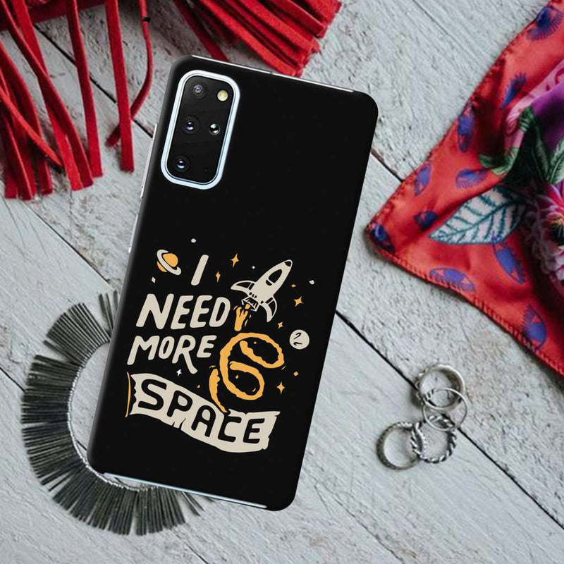 I need more space Printed Slim Cases and Cover for Galaxy S20