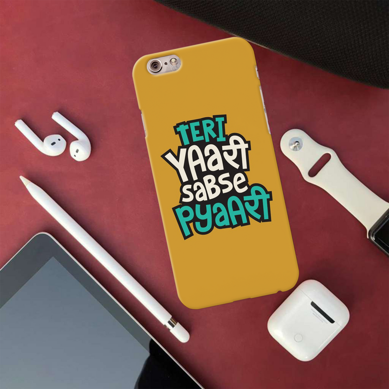 Teri Yari sabse pyari Printed Slim Cases and Cover for iPhone 6