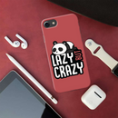 Lazy but crazy Printed Slim Cases and Cover for iPhone 8
