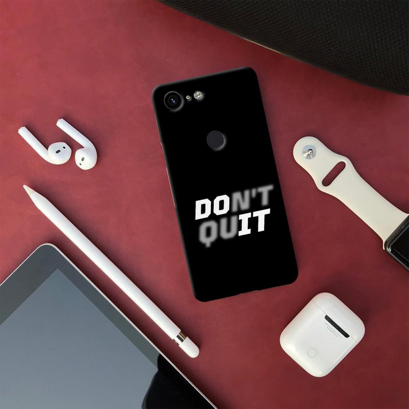 Don't quit Printed Slim Cases and Cover for Pixel 3 XL