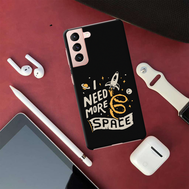 I need more space Printed Slim Cases and Cover for Galaxy S21 Plus