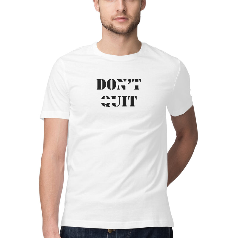 Don't Quit Half Sleeve Round Neck Tshirts