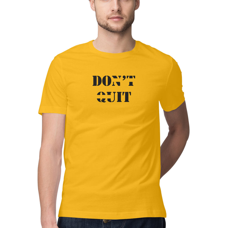 Don't Quit Half Sleeve Round Neck Tshirts