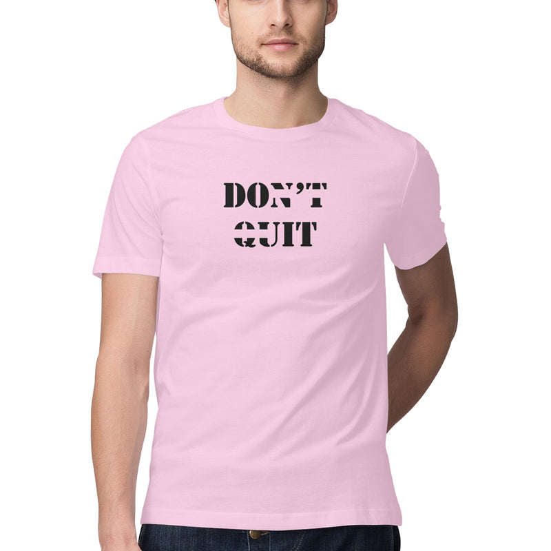 Don't Quit Half Sleeve Round Neck Tshirts