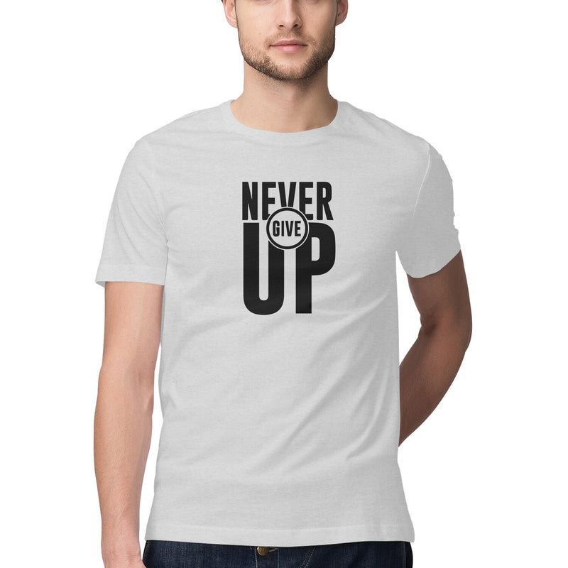 Never Give Up Printed Round Neck Men Tshirts