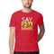 Say Yes Printed Round Neck Men Tshirts