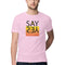 Say Yes Printed Round Neck Men Tshirts